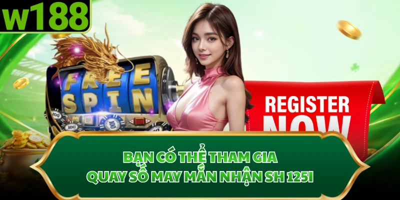 Bạn có thể tham gia quay số may mắn nhận SH 125i